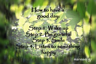 Today’s tip - How to have a nice day